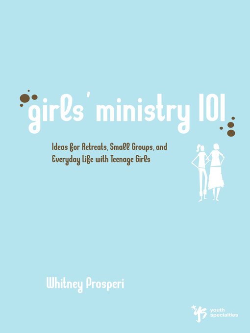 Title details for Girls' Ministry 101 by Whitney Prosperi - Wait list